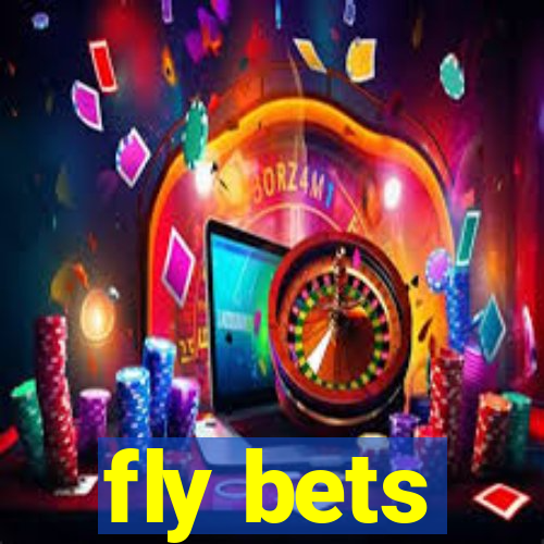 fly bets